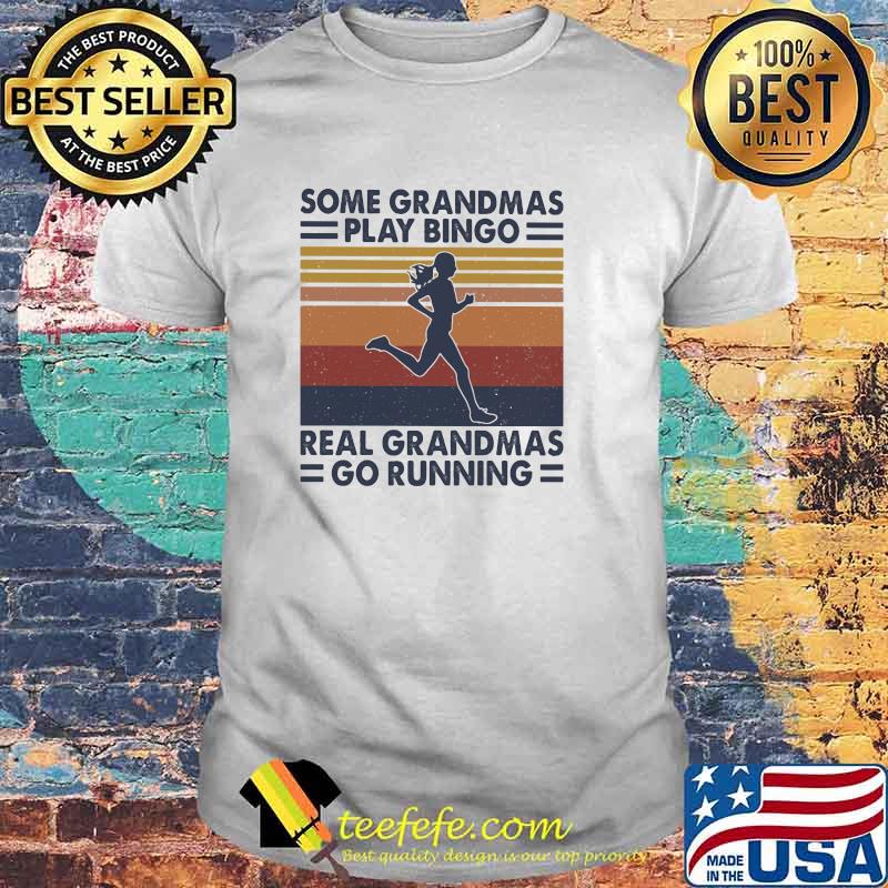 Some Grandmas Play Bingo Real Grandmas Go Running Vintage Shirt