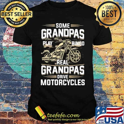 Some Grandpas Play Bingo Real Grandpas Drive Motorcycles Shirt