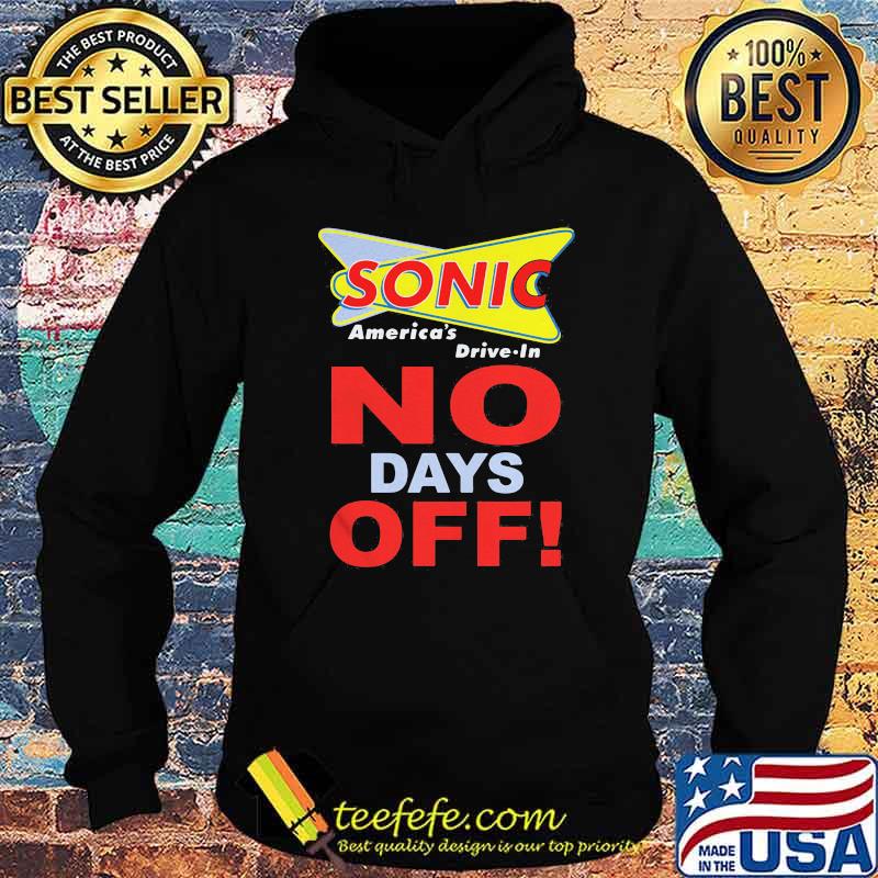 Sonic America Drive In No Days Off Shirt Hoodie Sonic America Drive In No Days Off Shirt Hoodie