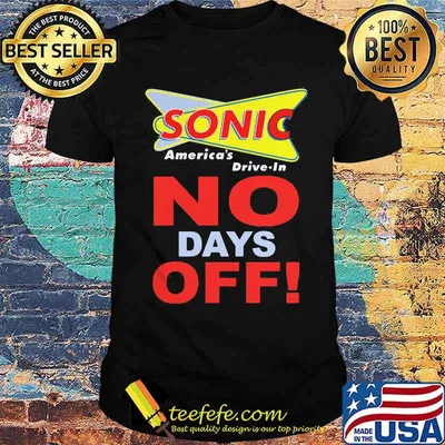 Sonic America Drive In No Days Off Shirt
