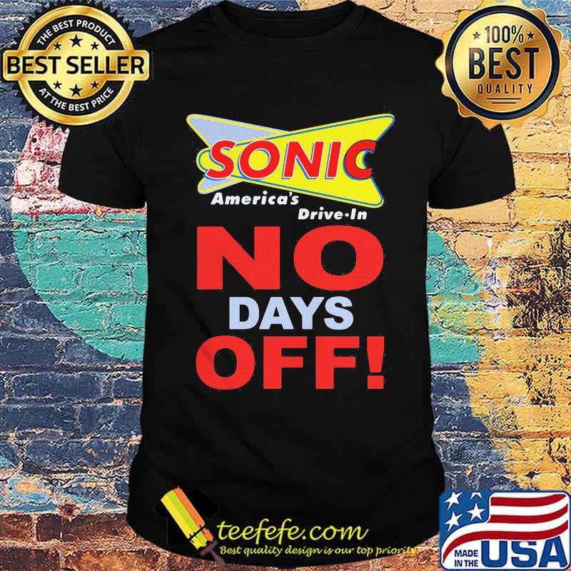Sonic America Drive In No Days Off Shirt