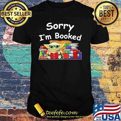 Sorry I’m Booked Baby Yoda Shirt