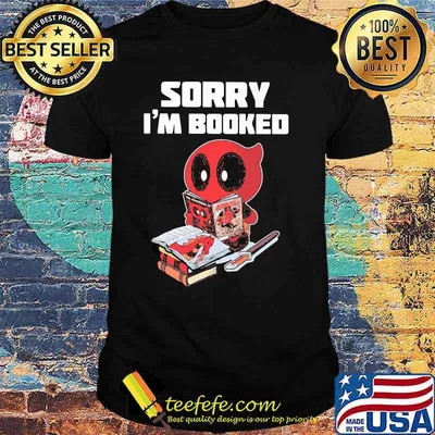 Sorry Im Booked Deadpool Shirt