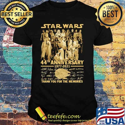 Star Wars 44th Anniversary 1977 2021 Thank You For The Memories Signature Shirt