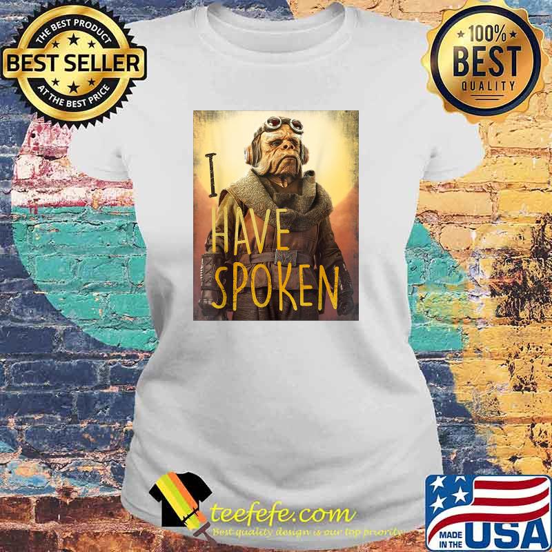Star Wars The Mandalorian Have Spoken Shirt Laides tee Star Wars The Mandalorian Have Spoken Shirt Laides tee