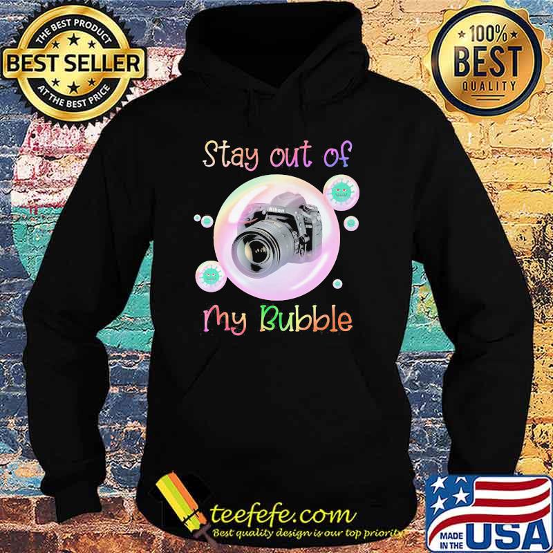 Stay Out Of My Bubble Camera virus Shirt Hoodie Stay Out Of My Bubble Camera virus Shirt Hoodie