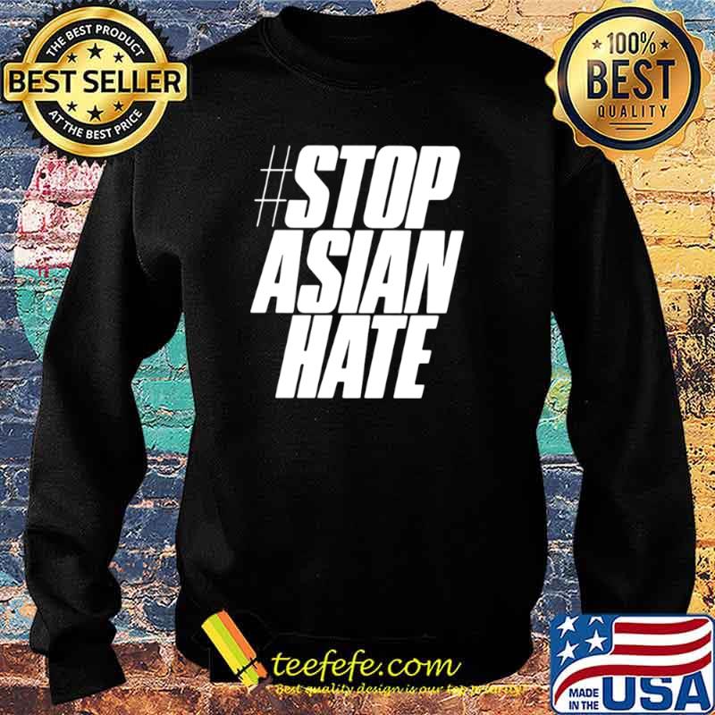Stop Asian Hate Sweater Stop Asian Hate Sweater