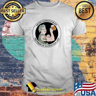 Strong Grandma Drink Beer Never Underestimate An Irish Old Lady shirt