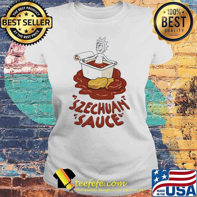 Szechuan Sauce Rick Shirt Laides tee Szechuan Sauce Rick Shirt Laides tee