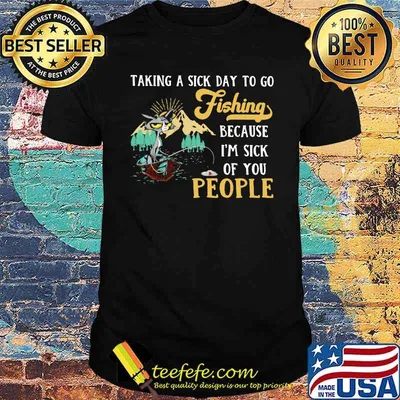 Taking A Sick Day To Go Fishing Because I'm Sick Of You People Cat Shirt