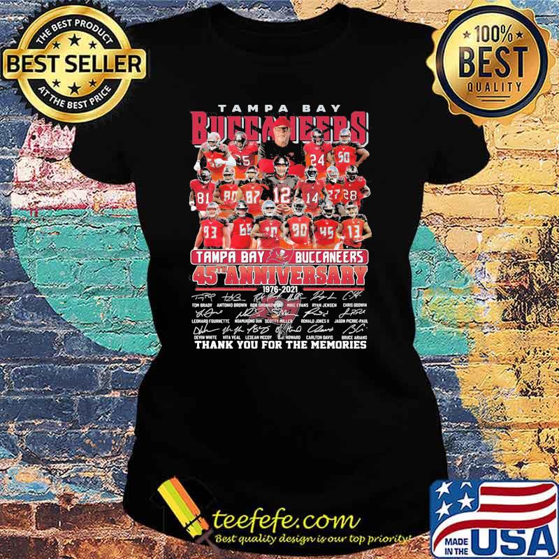 Tampa Bay Buccaneers 45th Anniversary 1976 2021 Thank You For The Memories Signature Shirt Ladies tee Tampa Bay Buccaneers 45th Anniversary 1976 2021 Thank You For The Memories Signature Shirt Ladies tee
