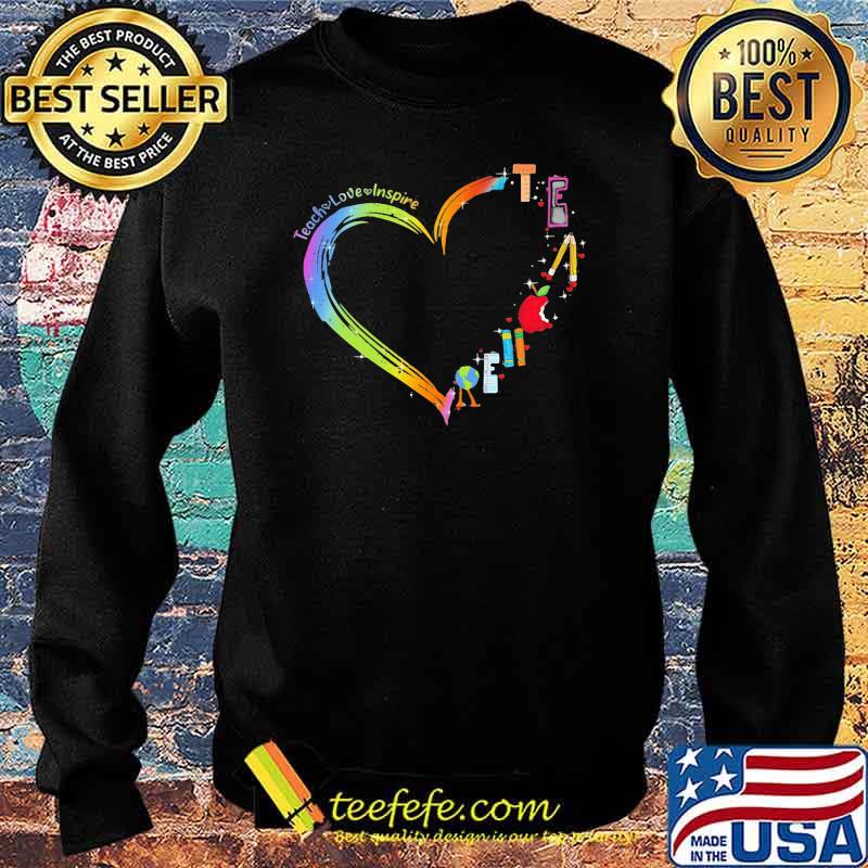 Teach Love Inspire Heart Shirt Sweater Teach Love Inspire Heart Shirt Sweater