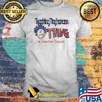 Teaching Tinyhumans Is My Thing Teacher Squad Rick Shirt