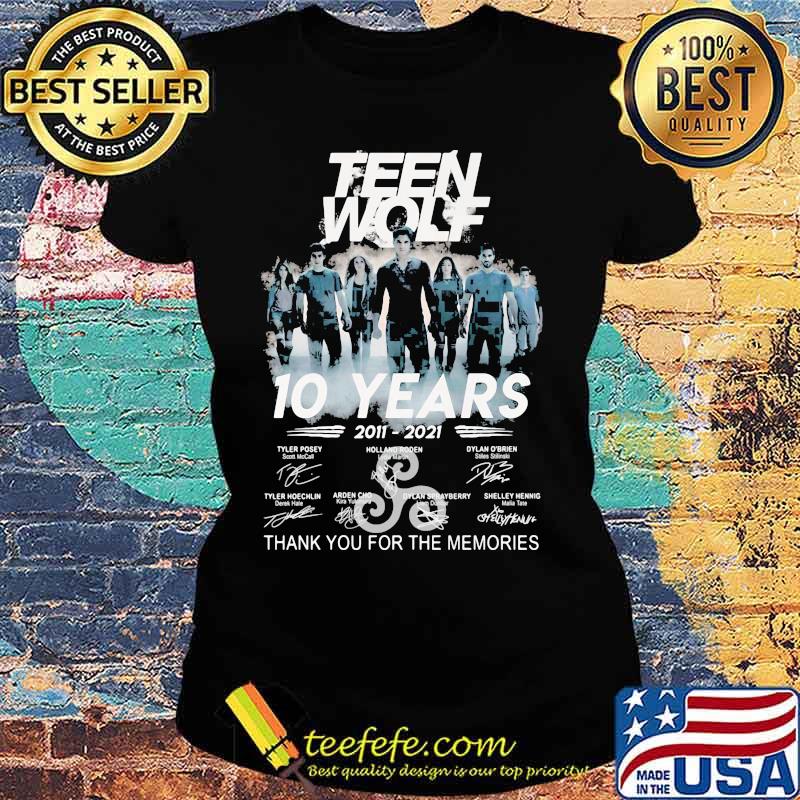 Teen Wolf 10 Years 2011 2021 Thank You For The Memories Signature Shirt Ladies tee Teen Wolf 10 Years 2011 2021 Thank You For The Memories Signature Shirt Ladies tee