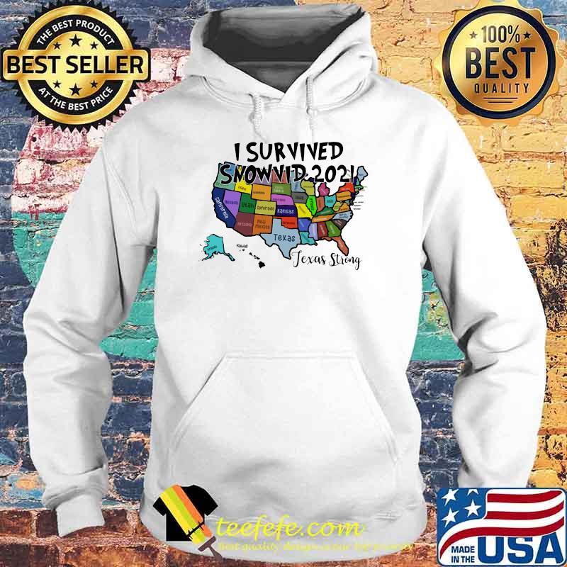 Texas Strong Map I survived snowvid 2021 Shirt Hoodie Texas Strong Map I survived snowvid 2021 Shirt Hoodie