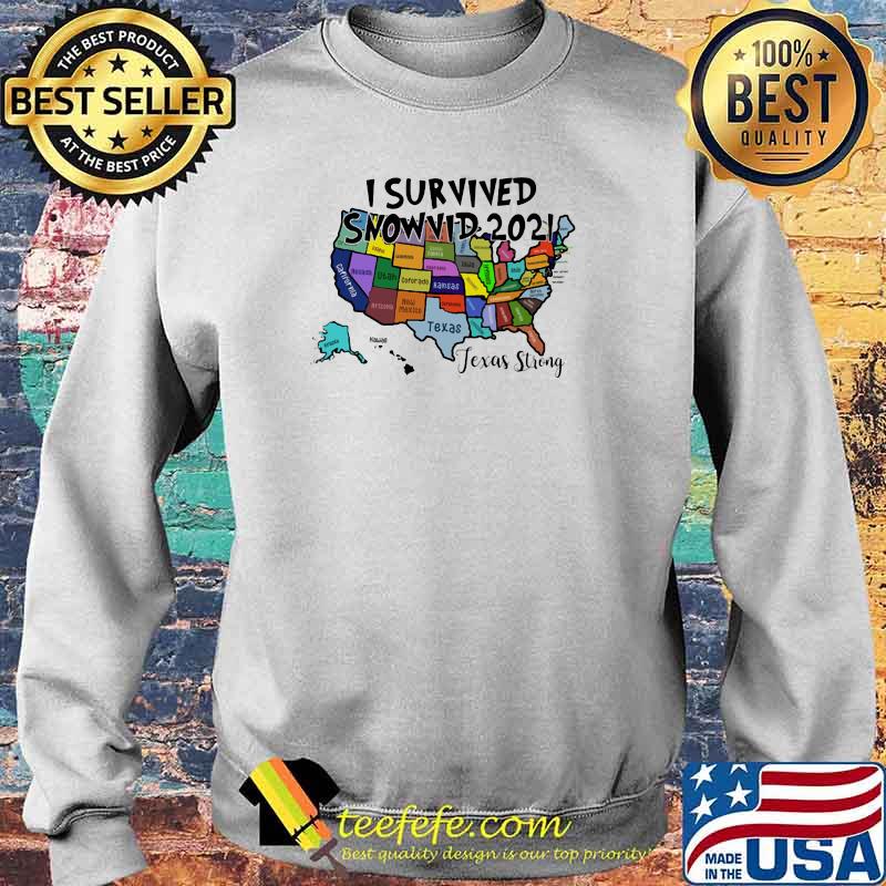 Texas Strong Map I survived snowvid 2021 Shirt Sweater Texas Strong Map I survived snowvid 2021 Shirt Sweater