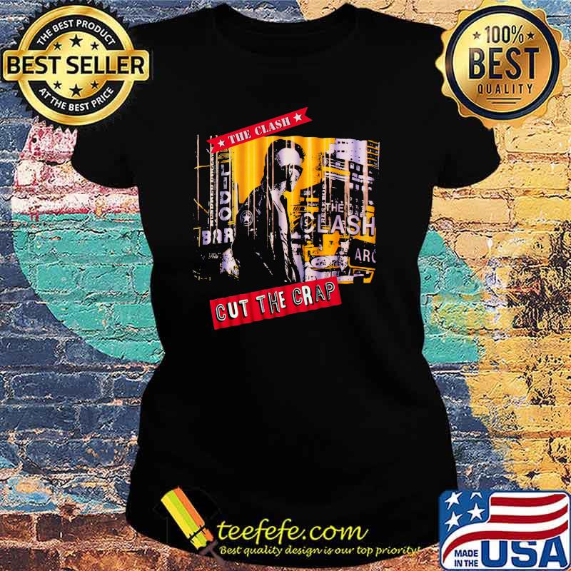 The Clash Cut The Crap Shirt Ladies tee The Clash Cut The Crap Shirt Ladies tee