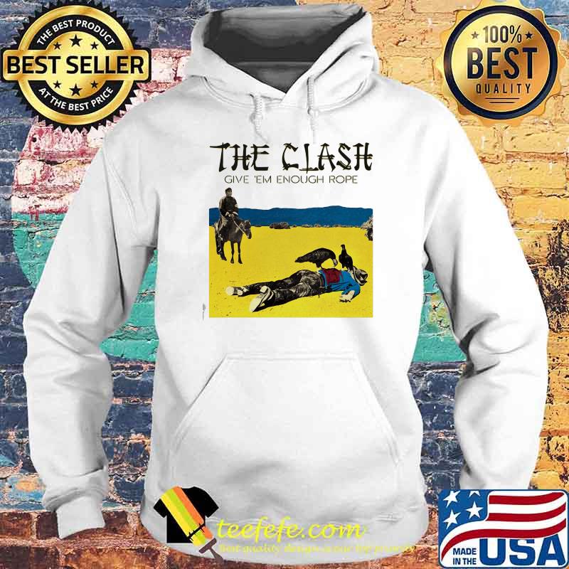 The Clash Give Em Enough Rope Shirt Hoodie The Clash Give Em Enough Rope Shirt Hoodie