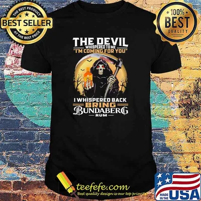 The Devil Whispered To Me Coming For You Bring Bundaberg Rum Moon Skull Shirt