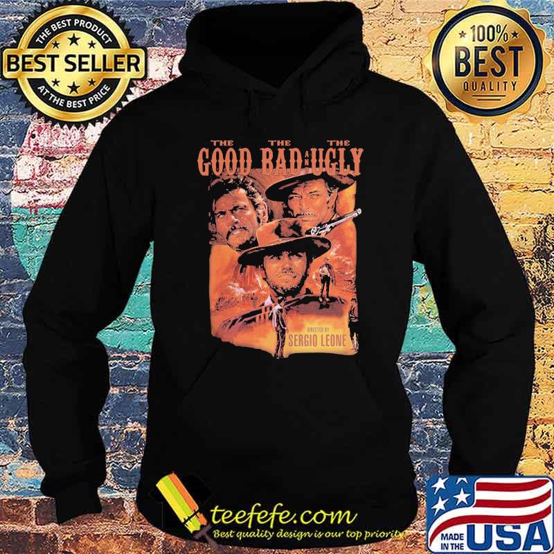 The Good The Bad And The Ugly Shirt Hoodie The Good The Bad And The Ugly Shirt Hoodie