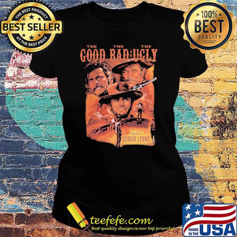 The Good The Bad And The Ugly Shirt Ladies tee The Good The Bad And The Ugly Shirt Ladies tee