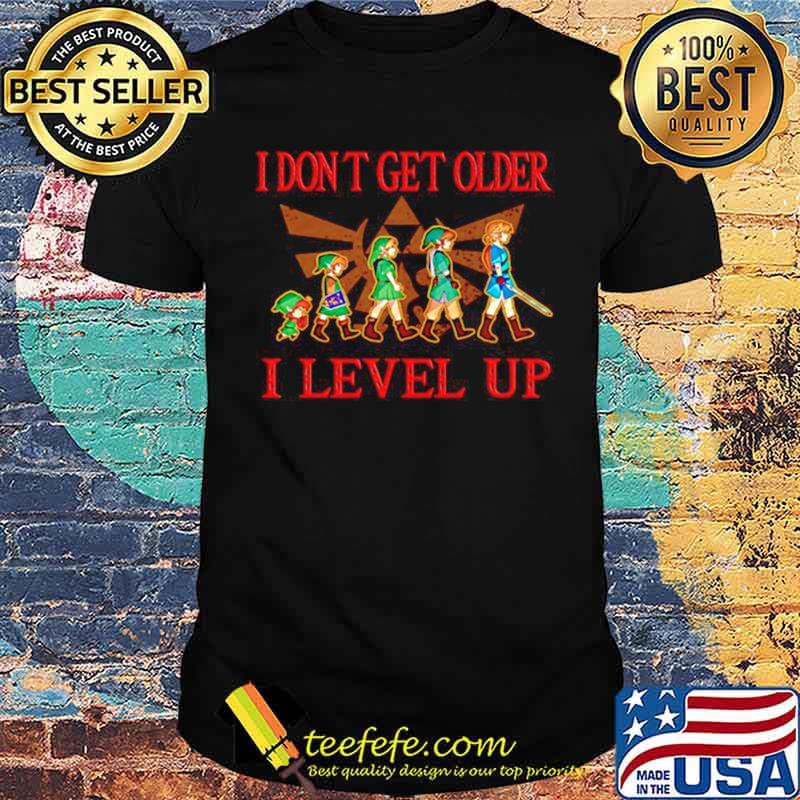 The Legend of Zelda I dont get older I level up shirt The Legend of Zelda I dont get older I level up shirt