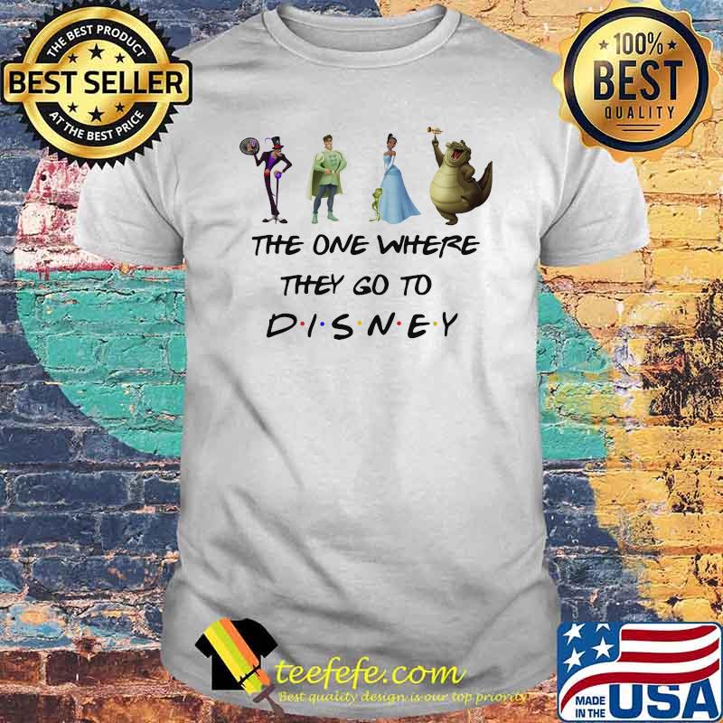 The One Where They Go To Disney The Princess And The Frog Movie Shirt