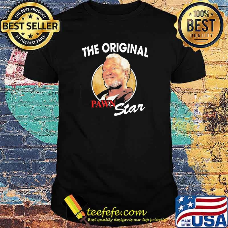 The Original Pawn Star Shirt