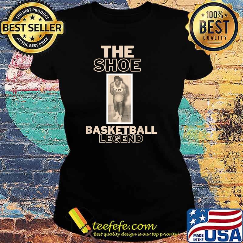 The Shoe Basketball Legend Shirt Ladies tee The Shoe Basketball Legend Shirt Ladies tee