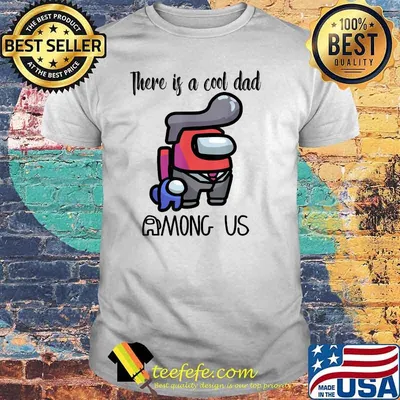 There Is A Cool Dad Among Us Father's Day Shirt
