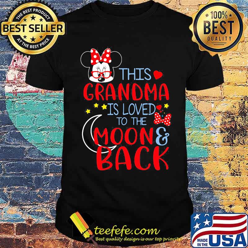 This Grandma Is Loved To The Moon And Back Minnie Mouse Shirt