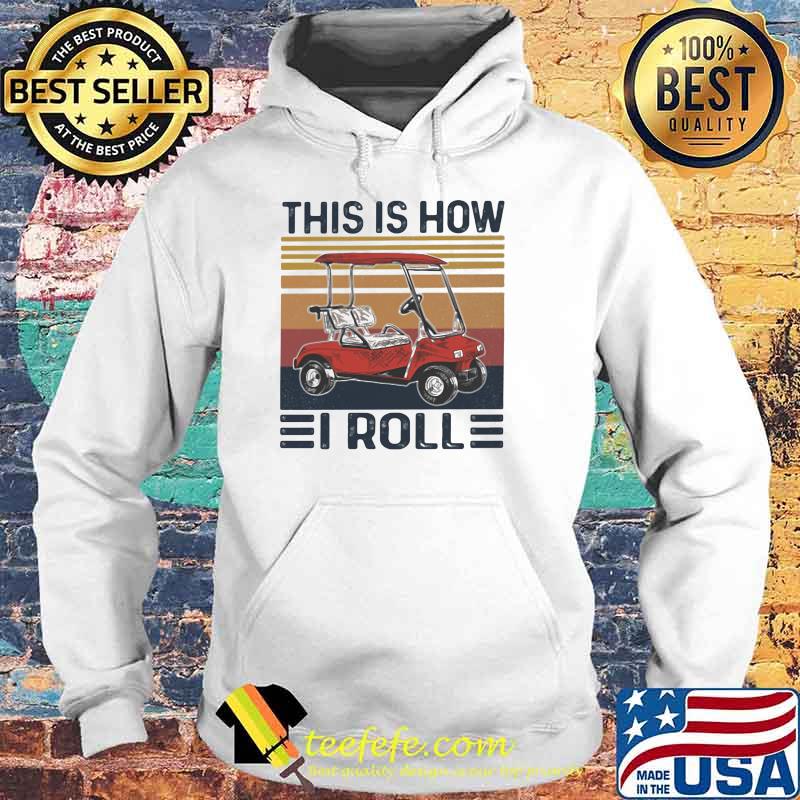 This Is how i Roll Vintage Shirt Hoodie This Is how i Roll Vintage Shirt Hoodie