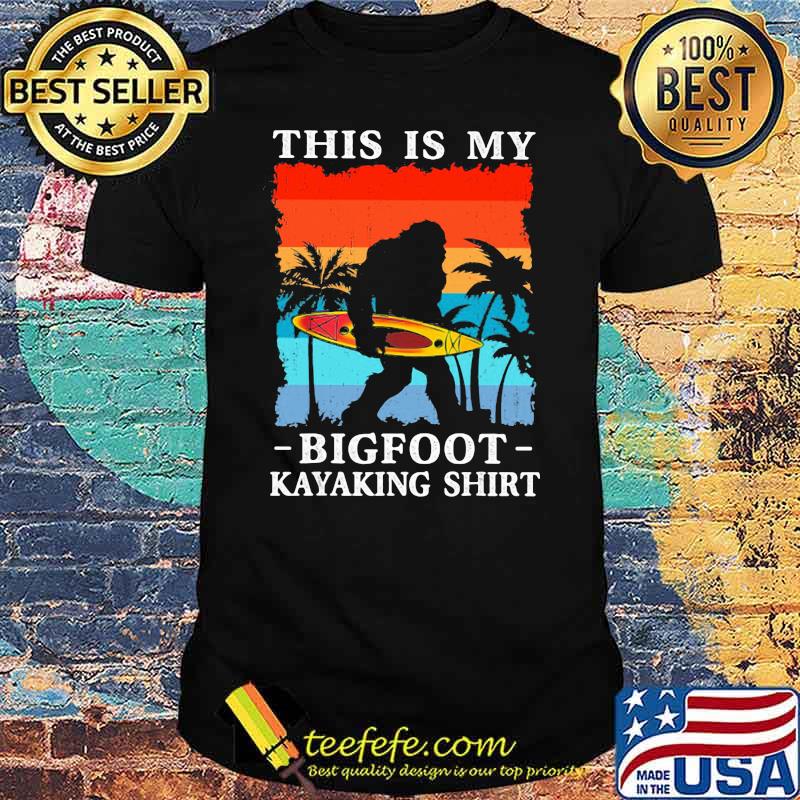 This Is My Bigfoot Kayaking Shirt Vintage Shirt This Is My Bigfoot Kayaking Shirt Vintage Shirt