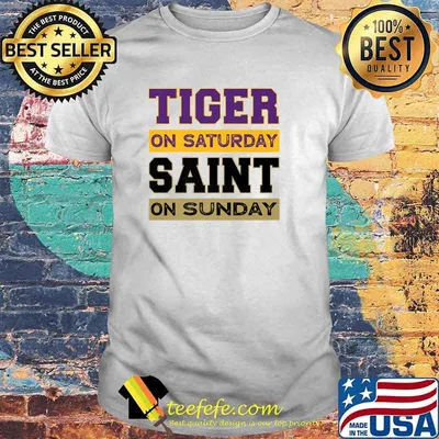 Tiger on Saturday Saint on Sunday Shirt