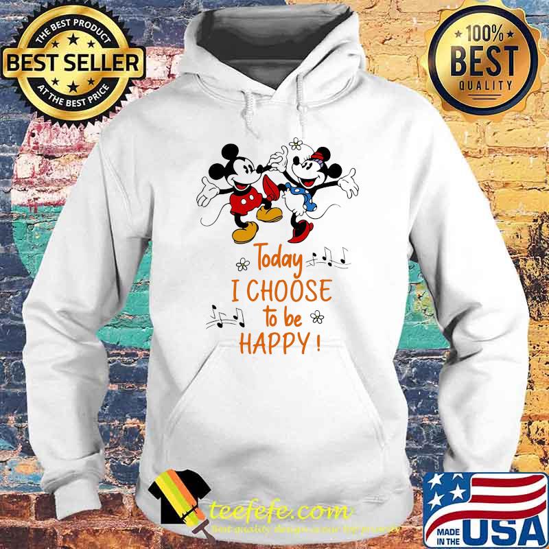 Today I Choose To Be Happy Music Mickey And Minnie Shirt Hoodie Today I Choose To Be Happy Music Mickey And Minnie Shirt Hoodie
