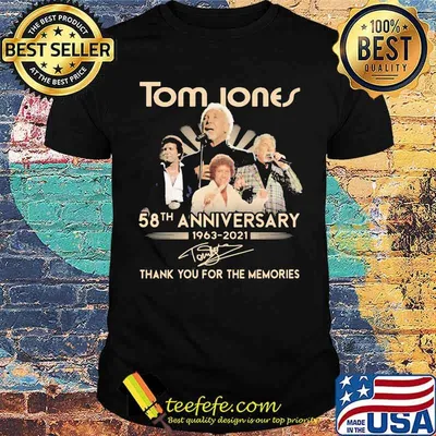 Tom Jones 58th Anniversary 1963 2021 Thank You For The Memories Signature Shirt