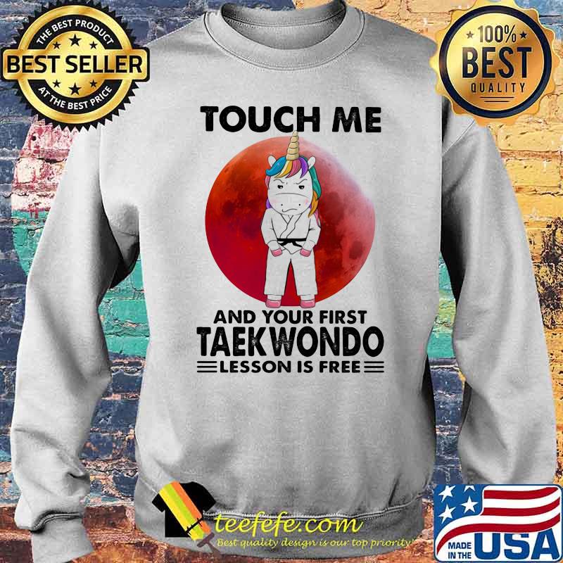 Touch Me And Your First Teakwondo Lesson Is Free Unicorn Blood Moon Shirt Sweater Touch Me And Your First Teakwondo Lesson Is Free Unicorn Blood Moon Shirt Sweater