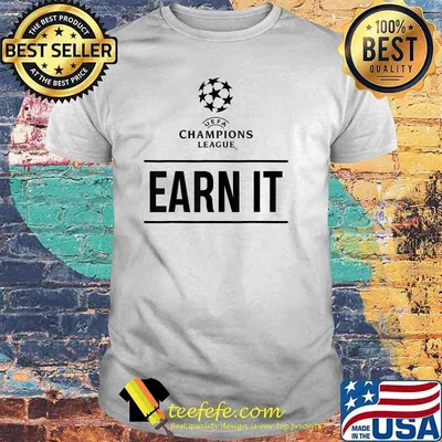 UEFA Champions League Earn It Shirt