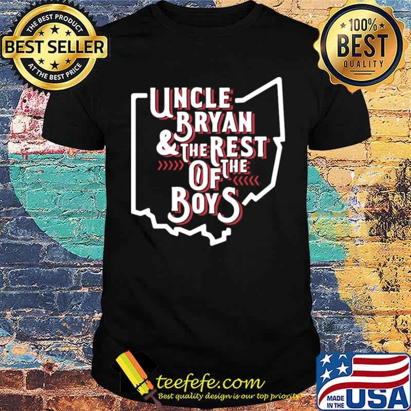 Uncle Bryan And The Rest Of The Boys shirt Uncle Bryan And The Rest Of The Boys shirt