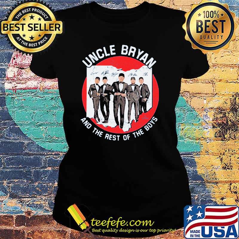 Uncle Bryan And The Rest Of The Boys Signature Shirt Ladies tee Uncle Bryan And The Rest Of The Boys Signature Shirt Ladies tee
