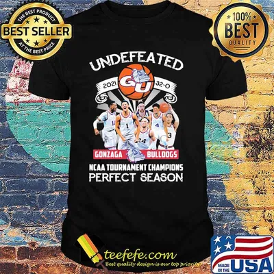 Undefeated Gonzaga Bulldogs Ncaa Tournament Champions Perfect Season Shirt