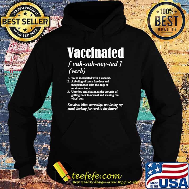 Vaccinated Definition Quote Vaccine Meme 2021 Saying Shirt Hoodie Vaccinated Definition Quote Vaccine Meme 2021 Saying Shirt Hoodie