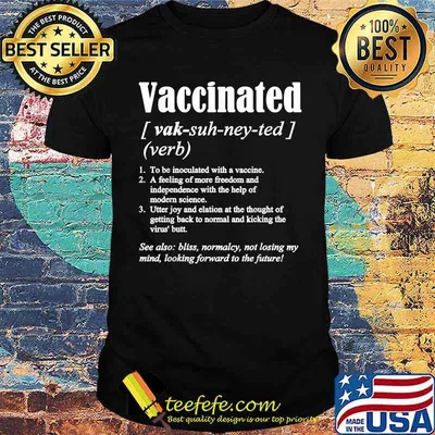 Vaccinated Definition Quote Vaccine Meme 2021 Saying Shirt