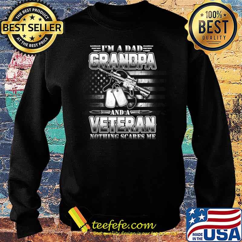 Veteran Quotes Dad Grandpa Veteran Nothing Scares Me Shirt Sweater Veteran Quotes Dad Grandpa Veteran Nothing Scares Me Shirt Sweater