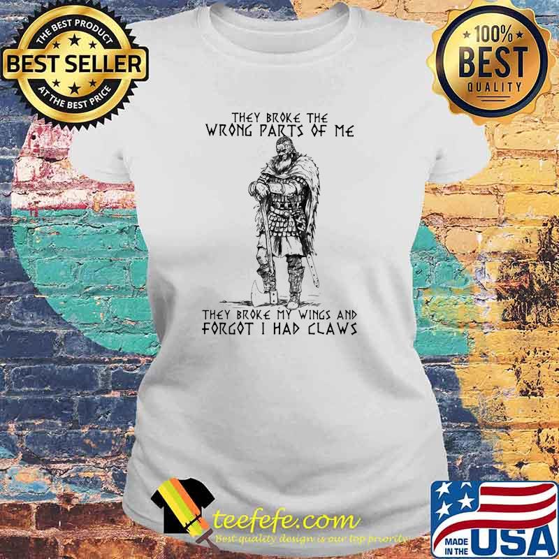 Vikings They Broke The Wrong Parts Of Me Shirt Laides tee Vikings They Broke The Wrong Parts Of Me Shirt Laides tee