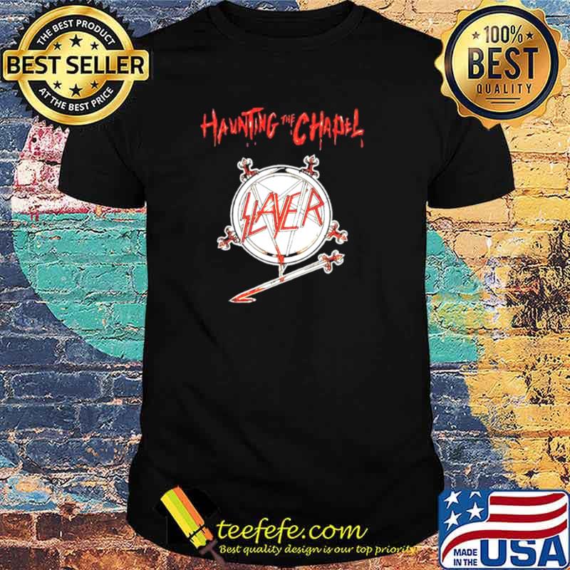 Slayer Haunting The Chapel Shirt