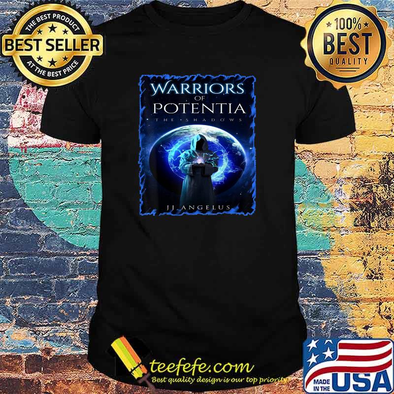 Warriors of Potentia The Shadows Jj Angelus Arc Science Fantasy Shirt