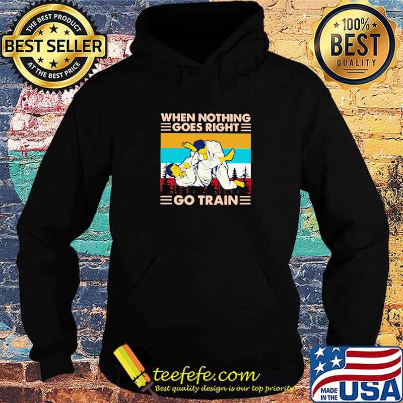 When Nothing Goes Right Go Train Jiu Jitsu Vintage Shirt Hoodie When Nothing Goes Right Go Train Jiu Jitsu Vintage Shirt Hoodie