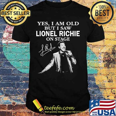 Yes I Am Old But I Saw Lionel Richie On Stage Signature Shirt
