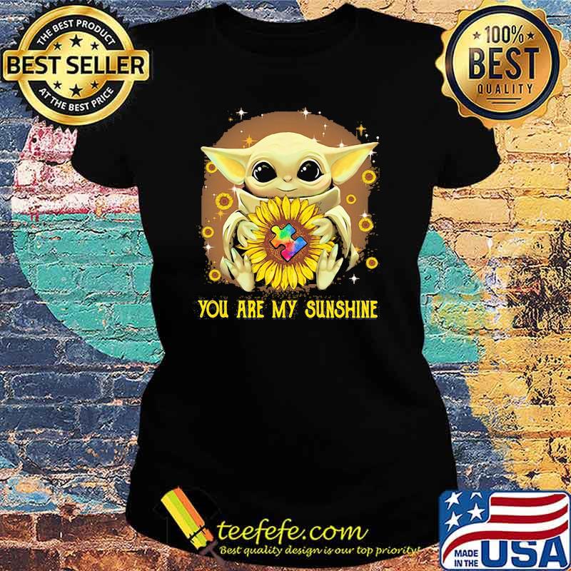 You Are My Sunshine Baby Yoda Sunflower Shirt Ladies tee You Are My Sunshine Baby Yoda Sunflower Shirt Ladies tee